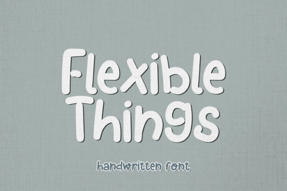 Flexible Things: The Font That Makes Your Design Play